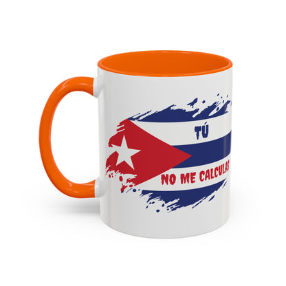 Cuban Pride Accent Coffee Mug - 'Tú No Me Calculas'